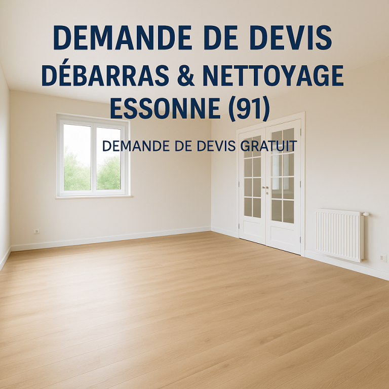 demande de devis – débarras & nettoyage essonne (91)