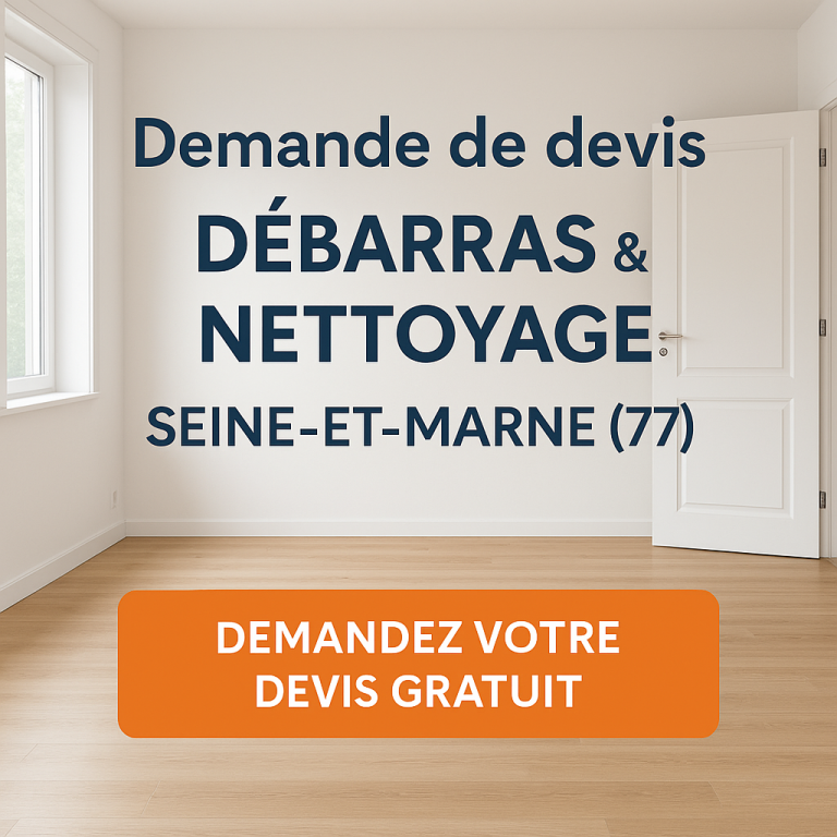 demande de devis – débarras & nettoyage seine et marne (77)