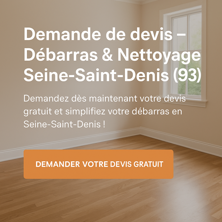 demande de devis – débarras & nettoyage seine saint denis (93)